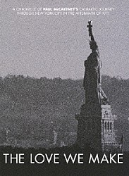 ポール・マッカートニー「ＴＨＥ　ＬＯＶＥ　ＷＥ　ＭＡＫＥ　～９．１１からコンサート・フォー・ニューヨーク・シティへの軌跡」